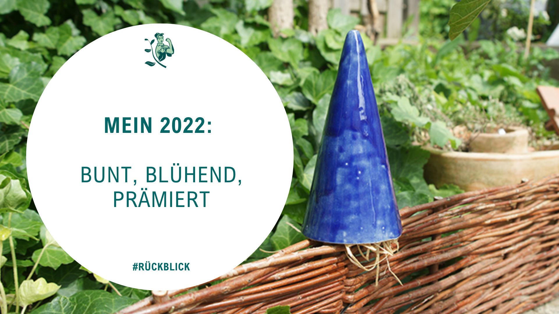 Jahresrückblick 2022: Bunt, blühend und prämiert